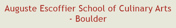 Auguste Escoffier School of Culinary Arts - Boulder